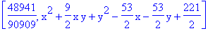 [48941/90909, x^2+9/2*x*y+y^2-53/2*x-53/2*y+221/2]